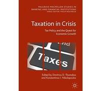 Taxation in Crisis: Tax Policy and the Quest for Economic Growth (Palgrave Macmillan Studies in Banking and Financial Institutions) - [Version Originale] Inconnu (Auteur)