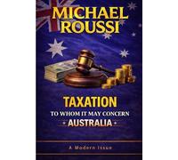 Taxation: To Whom It May Concern (Australia): A Modern Issue