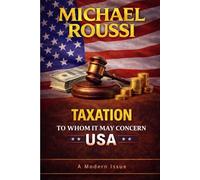 Taxation: To Whom It May Concern (USA): A Modern Issue