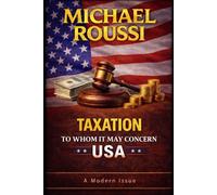 Taxation: To Whom It May Concern (USA): A Modern Issue