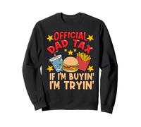 Taxe Officielle du Papa, j'achète, j'essaie, C'est drôle Sweatshirt
