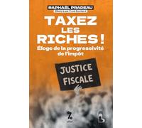 Taxez les riches !: Éloge de la progressivité de l'impôt