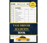 Taxi Driver Accounts Book: Accounting Record Book for Taxi Drivers and Private Hire Operators ,Account Book for Self Employed ,Record Income & Expenses For Taxi 7 Day 59 Week Log Book 6 x 9 inches