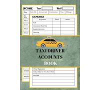 Taxi Driver Accounts Book: Accounting Record Book for Taxi Drivers and Private Hire Operators ,Account Book for Self Employed ,Record Income & Expenses For Taxi 7 Day 59 Week Log Book |(6 x 9)