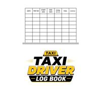 Taxi Driver Log Book: Daily Mileage, Fuel, Earnings & Expense Tracker for Professional Taxi Drivers