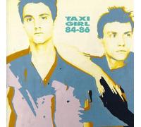 Taxi Girl - Compilation 1984-1986 [Import]