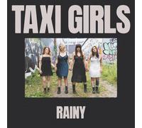 Taxi Girls - Rainy / Lion's Share [7-Inch Single]