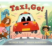 Taxi, Go!: An upbeat, rhyming read-aloud adventure perfect for any car lover