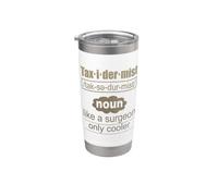 Taxidermiste comme un chirurgien seulement taxidermie plus froide Gobelet isotherme en acier inoxydable double paroi