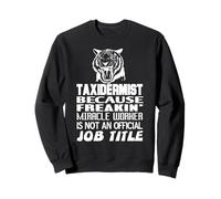 Taxidermiste Humour Miracle n'est Pas Un Métier Officiel Sweatshirt
