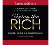 Taxing Rich: A Short History of Fiscal Fairness in The United States and Europe [Import]
