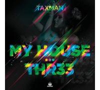 Taxman - My House / Thr33