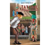 Tayasal À l'assaut du dernier royaume maya - Julien DELLA TORE - Tequi - broché - Roman adolescent