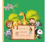 Taylor and Friends Coloring Book: A Fun and Easy Coloring Book with Cute Jungle Animals and Happy Kids - Perfect for Toddlers and Preschools Children Ages 2-5