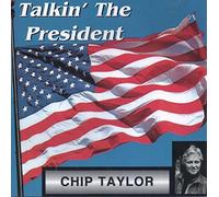 Taylor, Chip - Talkin' to The President [Import]