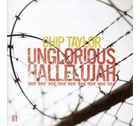 Taylor,Chip - Unglorious Hallelujah/Red Red Rose & Other Songs.