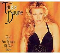 TAYLOR DAYNE - Can't Get Enough of Your Love [Import]