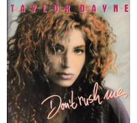 TAYLOR DAYNE - DON'T RUSH ME 7 INCH (7" VINYL 45) UK ARISTA 1987