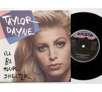 TAYLOR DAYNE - I'LL BE YOUR SHELTER - 7 inch vinyl / 45