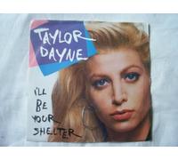 TAYLOR DAYNE I'll Be Your Shelter UK 7" 45
