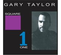 Taylor, Gary - Square One