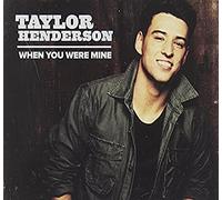 Taylor Henderson - When You Were Mine