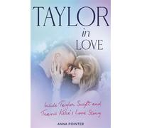 Taylor in Love Inside Taylor Swift and Travis Kelce's Love Story - Anna Pointer - Ebury Digital - ebook (ePub) - Livre