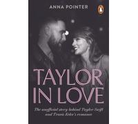 Taylor in Love: The unofficial story behind Taylor Swift and Travis Kelce's romance