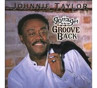 Taylor, Johnnie - Gotta Get The Groove