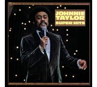 Taylor, Johnnie - Super Hits