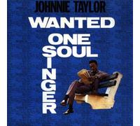 Taylor, Johnnie - Wanted One Soul Singer