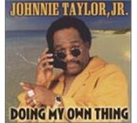 Taylor Jr, Johnnie - Doing My Own Thing
