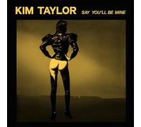 Taylor,Kim - Say You'll Be Mine [Import]