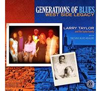 Taylor, Larry -& the Taylor Family- - Generation of Blues: West Side Legacy