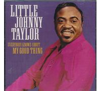 Taylor, Little Johnny - Everybody Knows About My Good Thing