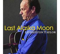 Taylor, Livingston - Last Alaska Moon