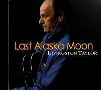 Taylor, Livingston - Last Alaska Moon [Import]