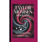 TAYLOR MOMSEN BIOGRAPHY: From TV Fame to Rock ’n’ Roll Legacy - A Life in Lights, Shadows, and Music