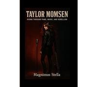 TAYLOR MOMSEN: Rising Through Fame, Music, and Rebellion