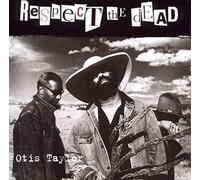 Taylor, Otis - Respect The Dead