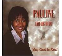 Taylor, Pauline - Yes God is Real