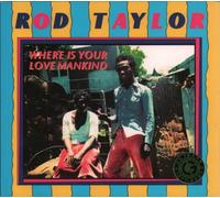 Taylor, Rod - Where Is Your Love Mankin
