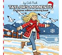 Taylor’s moments Christmas edition coloring book: Color all the Christmas magic with a swiftie twist
