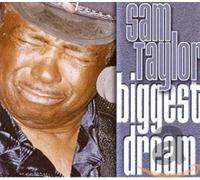Taylor, Sam - Biggest Dream [Import]