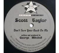 Taylor, Scott - Don't Turn Your Back on Me