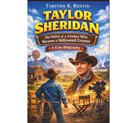 Taylor Sheridan: The Story of a Cowboy Who Became a Hollywood Creator