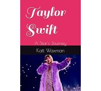 Taylor Swift: A Star's Journey
