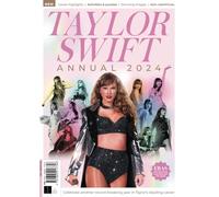 Taylor Swift Annual: 2024 Annual for the Queen of pop