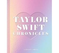 Taylor Swift Chronicles Hardback Book By Lindsey Smith