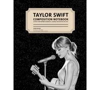 Taylor Swift Composition Notebook Wide Ruled: An Eras Tour Inspired Notebook and Journal for Swifties and Fans: Taylor Swift Gifts for Girls